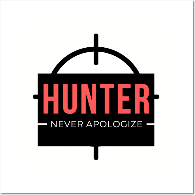 Hunter Never Apologize Wall Art by Abeer Ahmad